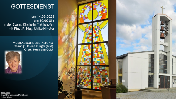 Einladung zum Gottesdienst 14.9.2025 - 10 Uhr in Mattighofen