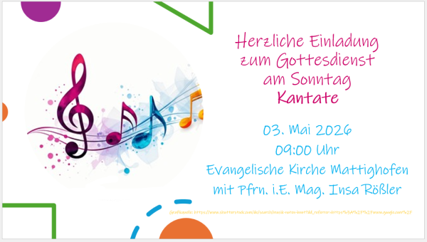 Herzliche Einladung zum Gottesdienst am Sonntag Kantate